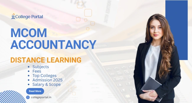 MCom in Accountancy Distance Education: Subjects, Eligibility, Salary, Top Colleges, Admission 2025 & Books MCom in Accountancy Distance Education: Subjects, Eligibility, Salary, Top Colleges, Admission 2025 & Books