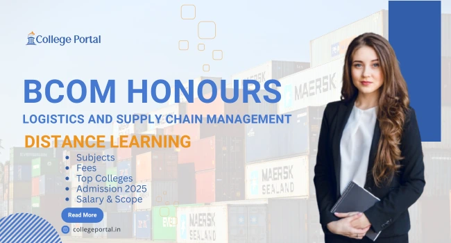 BCom Hons in Logistics and Supply Chain Management ODL: Salary, Jobs, Syllabus, Top Colleges & Admission 2025