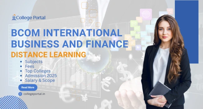 BCom International Business and Finance (ODL Mode): Subjects, Salary, Admission 2025, Colleges & Scope BCom International Business and Finance (ODL Mode): Subjects, Salary, Admission 2025, Colleges & Scope