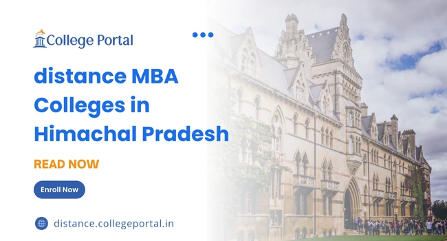 Top Distance MBA Colleges in Himachal Pradesh: Fees, Eligibility, Admission 2025, Career Scope
