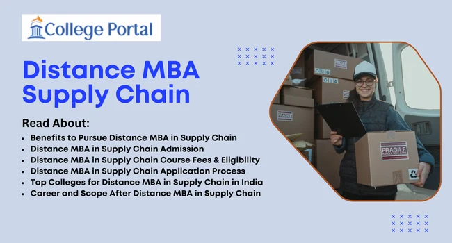 Distance MBA in Supply Chain Management: Admission 2025, Eligibility, Fees, Top Universities in India, Career & Scope Distance MBA in Supply Chain Management: Admission 2025, Eligibility, Fees, Top Universities in India, Career & Scope