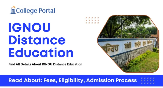 IGNOU Distance Education: Courses, Fees, Eligibility, Application Process & Admission 2025