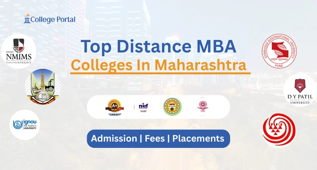 Top Distance MBA Colleges in Maharashtra 2025: With Fees, Through CET, in Pune, Mumbai, etc