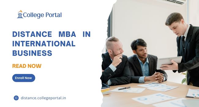 Distance MBA in International Business in India: Fees, &  Eligibility Criteria