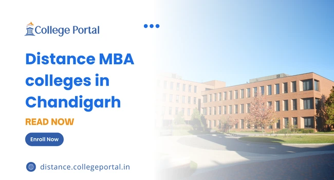 Top Distance MBA colleges in Chandigarh: Fees, Courses, Colleges, & Eligibility Criteria