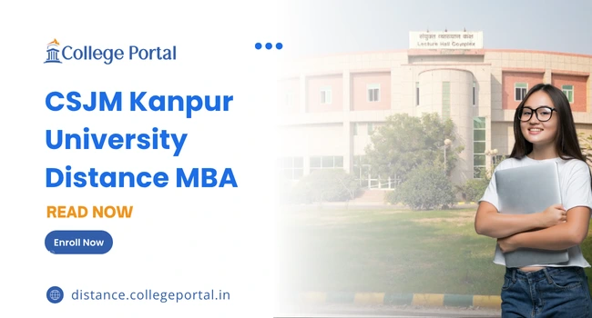 CSJMU Kanpur Distance MBA: Fees, Last Date, Degree Status, Syllabus & Eligibility Criteria