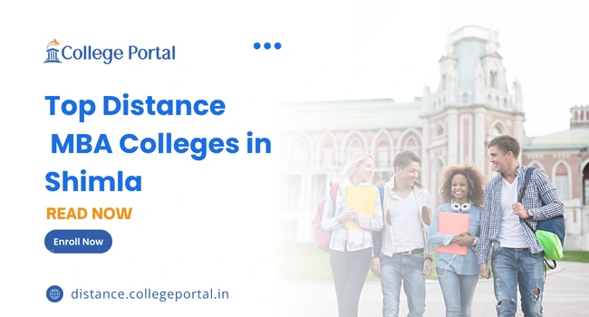 Top Distance MBA Colleges in Shimla: Fees, Eligibility criteria, & Admission 2025